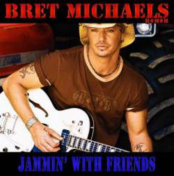 Bret Michaels Band : Jammin' with Friends